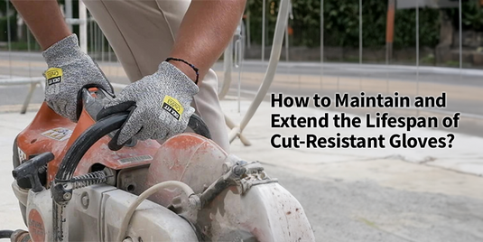 How to Maintain and Extend the Lifespan of Cut-Resistant Gloves?