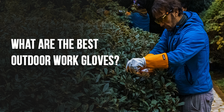 What are the Best Outdoor Work Gloves?