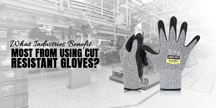 What Industries Benefit Most from Using Cut-Resistant Gloves?